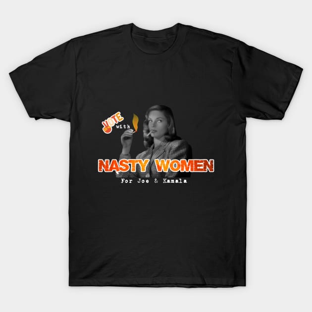 Vote With Nasty Women For Joe & Kamala T-Shirt by NYCMikeWP